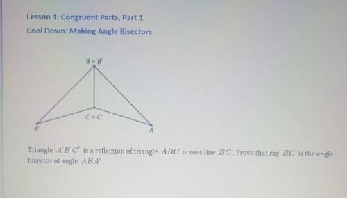 Triangle A'B'C' is a reflection of triangle ABC across line BC. Prove that ray BC is the angle bise