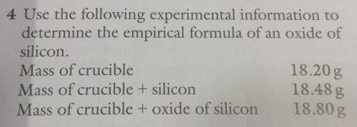 Use the following experimental information to determine the empirical formula of an oxide of silico