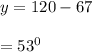 y=120-67\\\\=53^0