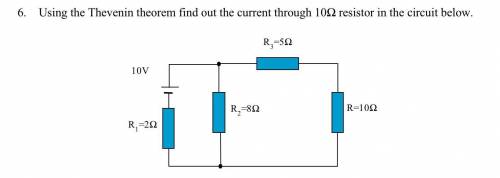 Using the Thevenin theorem find out the current through 10Ω resistor in the circuit below.