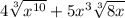4 \sqrt[3]{ {x}^{10} }  + 5x {}^{3}  \sqrt[3]{8x}