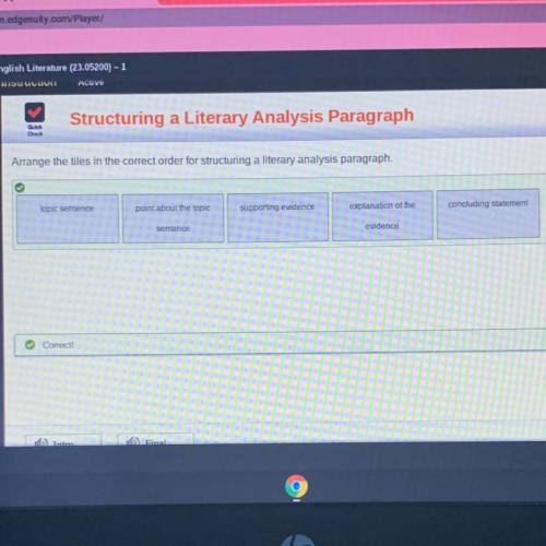 Quick

Structuring a Literary Analysis Paragraph
Check
Arrange the tiles in the correct order for
