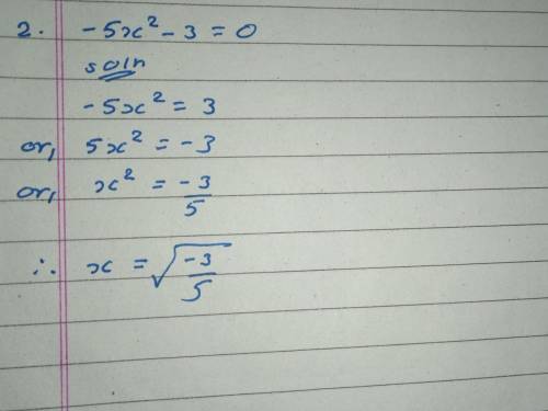Find all the solutions

1. 3x^2+2=-62
2.-5x^2-3=0
Please show the work, I would really appreciate t
