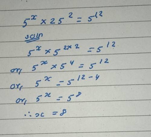 5^x × 25^2= 5^12solve carefully.