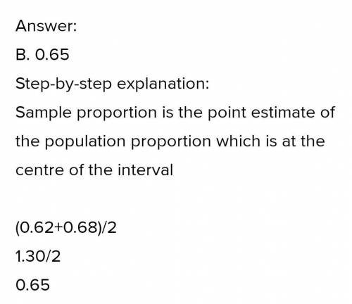 A 90% confidence interval for a population is found to be (0.62,0.68) what is the sample proportion