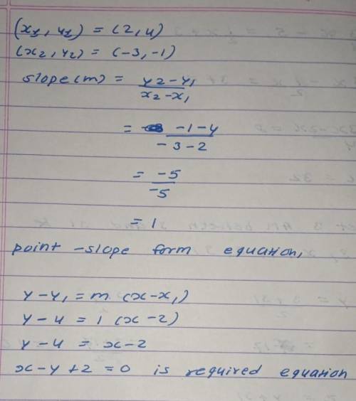 Write an equation in point-slope form for the line that contains (2, 4) and (-3, -1).