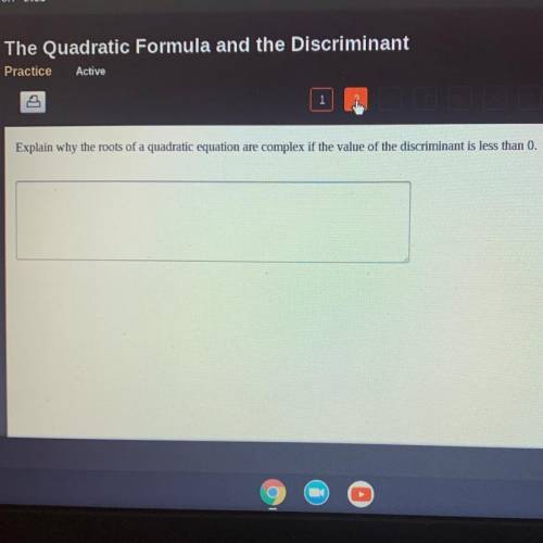 Explain why the roots of a quadratic equation are complex if the value of the discriminant is less