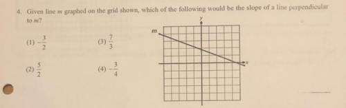 4. Given line m graphed on the grid shown, which of the following would be the slope of a line perp