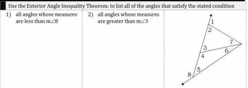 Use the Exterior Angle Inequality Theorem: to list all of the angles that satisfy the stated condit