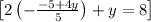 \begin{bmatrix}2\left(-\frac{-5+4y}{5}\right)+y=8\end{bmatrix}