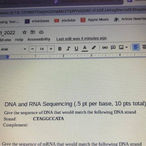 Give the sequence of DNA that would match the following DNA strand

CTAGGCCATA
what’s is the compl