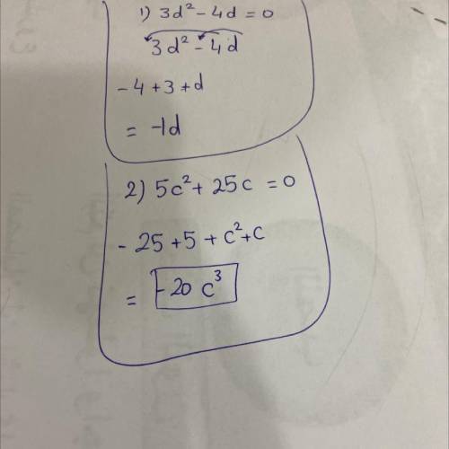 Question 1 : 3d²-4d=0question 2 : 5c²+25c=0