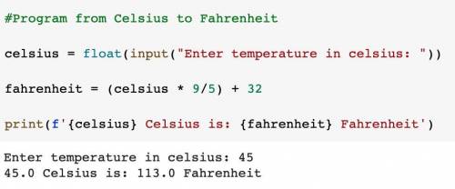 write a python program that takes in temperature in Celsius from the user,and converts it to tempera