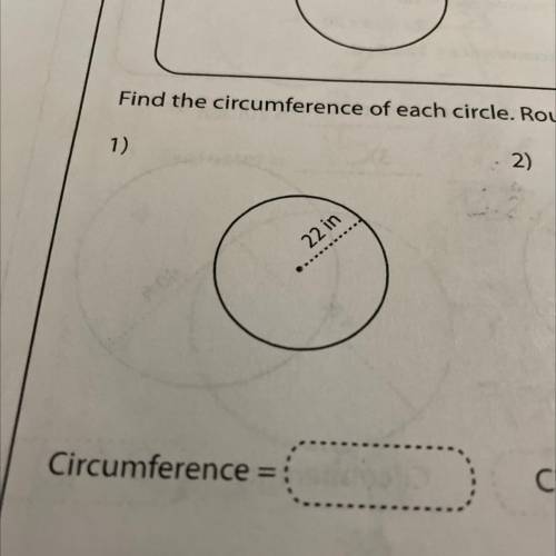 1)
22 in
........
Circumference =