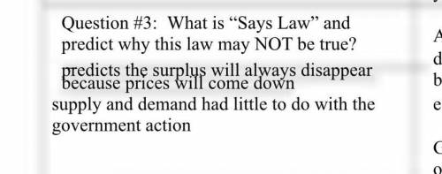 What is Says Law” and predict
why this law may NOT be true?