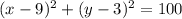 (x-9)^{2}+(y-3)^{2} =100