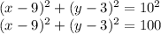 (x-9)^{2}+(y-3)^{2} =10^{2}\\(x-9)^{2}+(y-3)^{2} =100