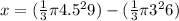 x=(\frac{1}{3}\pi 4.5^29)-(\frac{1}{3}\pi 3^26)