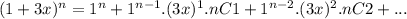 (1 + 3x)^{n}  =  {1}^{n}  +  {1}^{n - 1} .(3x)^{1}.nC1  + {1}^{n - 2}.(3x)^{2} .nC2 + ...