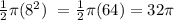 \frac{1}{2}\pi (8^2)\ = \frac{1}{2}\pi (64) = 32\pi
