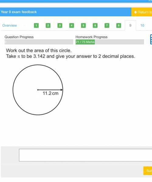 Work out the area of the circle take pi to be 3.142 the radius 11.2cm
