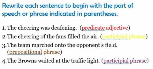 Rewrite each sentences to begin with the part of speech or phrase indicated in parentheses