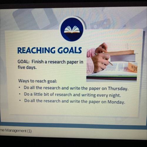 Amelia sets a goal on Monday to finish a research paper by Friday. She then makes a list of ways sh