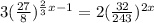 3( \frac{27}{8} ) ^{ \frac{2}{3} x - 1}  =2( \frac{32}{243} ) ^{ {2} x }
