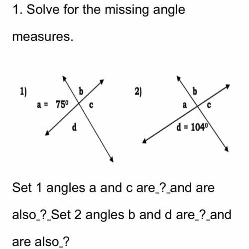 Set 1 angles a and c are ? and are also ? Set 2 angles b and d are ? and are also ?