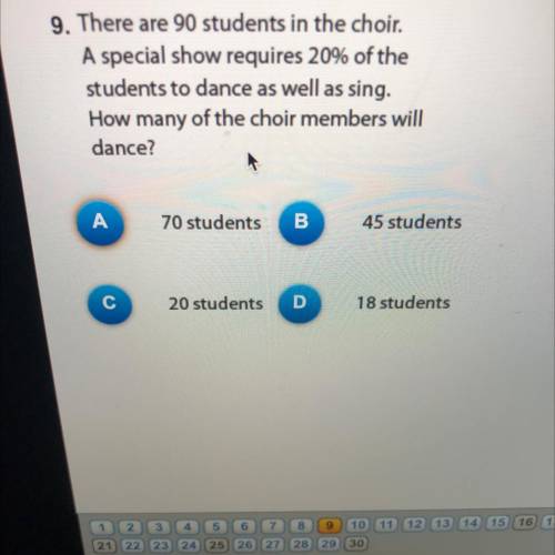9. There are 90 students in the choir.

A special show requires 20% of the
students to dance as we