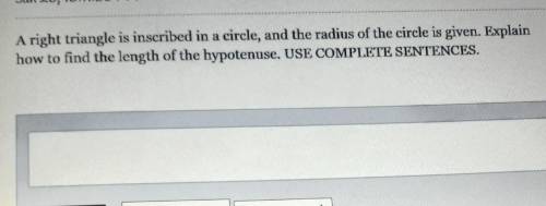Please help,

A right trikingle is inscribed in a circle, and the radius of the circle is given. E