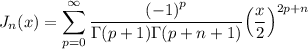 ${J_n}( x ) = \sum\limits_{p = 0}^\infty  {\frac{{{{( { - 1} )}^p}}}{{\Gamma ( {p + 1} )\Gamma ( {p + n + 1} )}} {{\left( {\frac{x}{2}} \right)}^{2p + n}}}$&#10;
