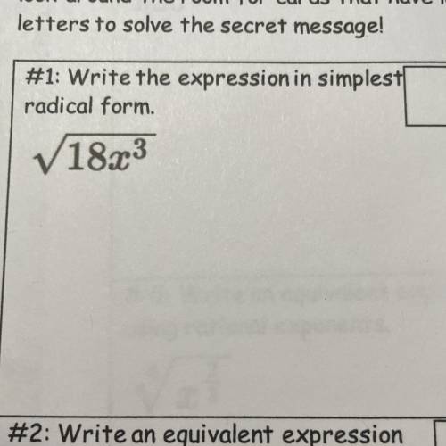 #1: Write the expression in simplest
radical form.
V18x3