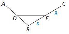 Segement DE is a midsegment of triangle ABC find the value of x