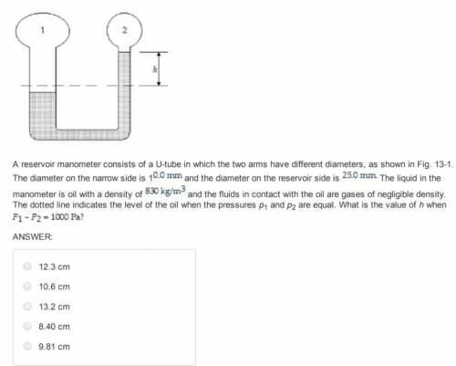 A reservoir manometer consists of a U­tube in which the two arms have different diameters, as shown