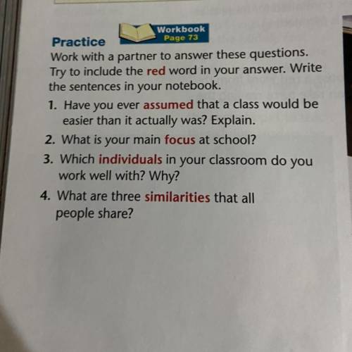 Work with a partner to answer these questions.

Try to include the red word in your answer. Write