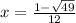x=\frac{1-\sqrt{49}}{12}