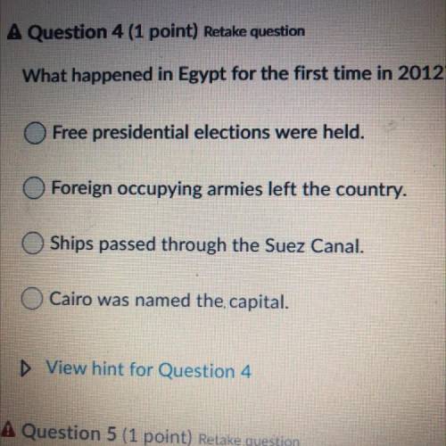 A Question 4 (1 point) Retake question

What happened in Egypt for the first time in 2012?
Free pr