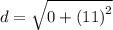d = \sqrt {0 + \left( {11 } \right)^2 }