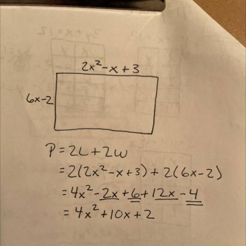 If the length of a rectangle is 2x2 − x +3, and the width of the rectangle is 6x − 2, is the express
