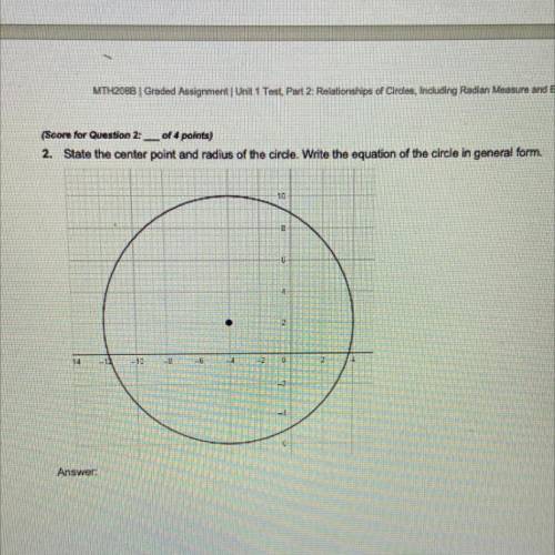 (PLEASE HELP!!)

2. State the center point and radius of the circle. Write the equation of the cir