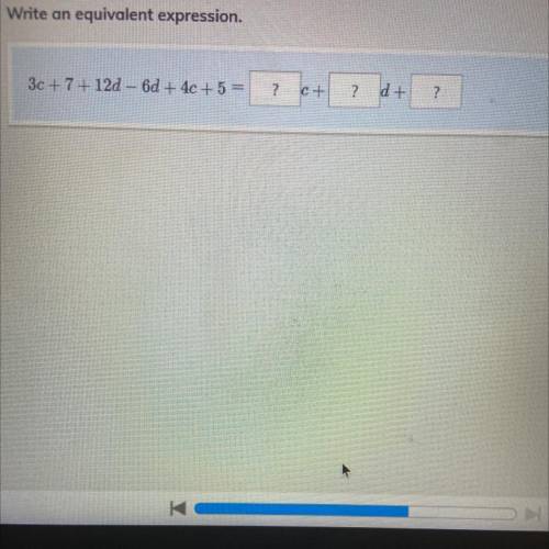 Write an equivalent expression. Plz