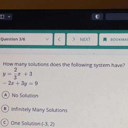 How many solutions does the following system have?
y = 2/3x +3
- 2x + 3y = 9