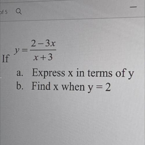If y=2-3x/x+3 express x in terms of y
[20pts]