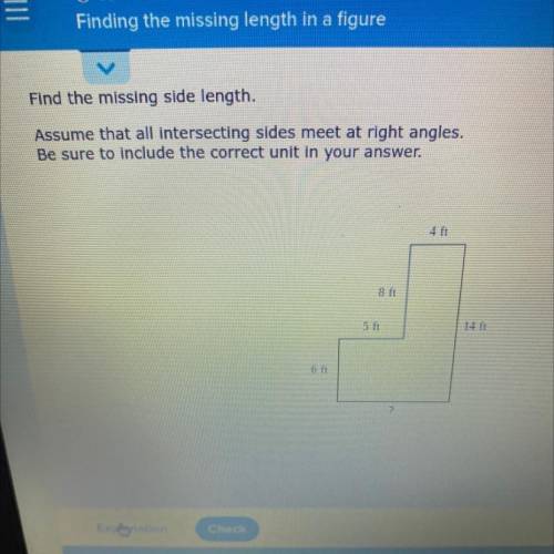 Find the missing side length.

Assume that all intersecting sides meet at right angles.
Be sure to