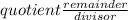 quotient\frac{remainder}{divisor}