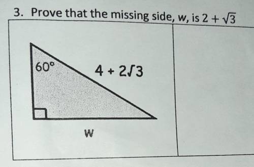 3. Prove that the missing side, w, is 2+√3