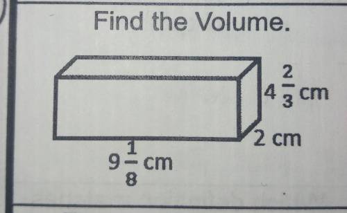 Find the Volume. 4 2/3 2cm 9 1/8