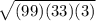 \sqrt[]{(99) (33)(3)}