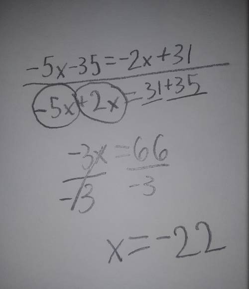 -5x-35=-2x+31 i needa solve work